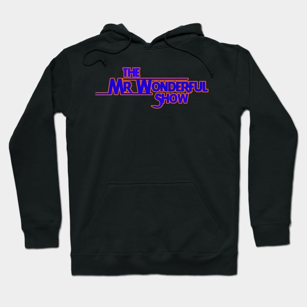 The Mr. Wonderful Show Hoodie by Thrill Me Podcast Network